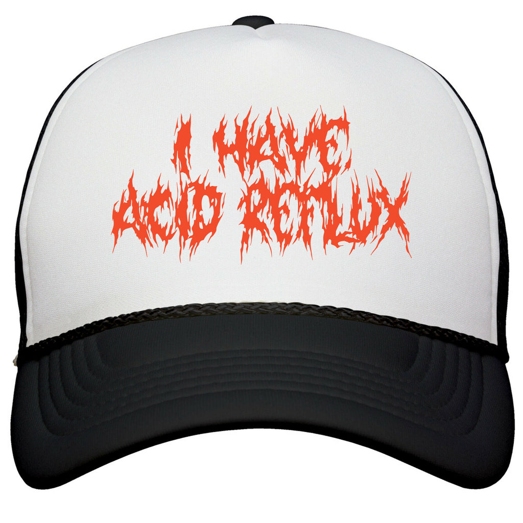 I Have Acid Reflux Metal Band Parody Snapback Trucker Hat