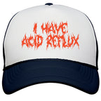 I Have Acid Reflux Metal Band Parody Snapback Trucker Hat