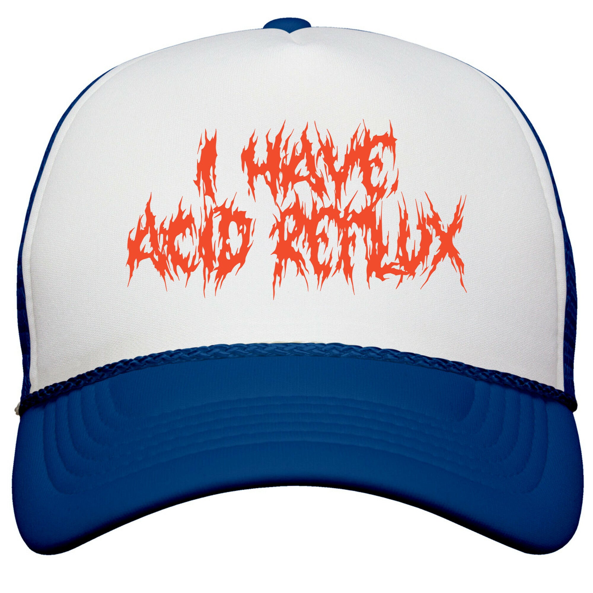 I Have Acid Reflux Metal Band Parody Snapback Trucker Hat