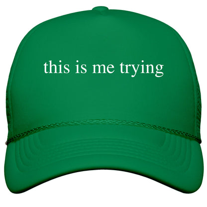 This Is Me Trying Snapback Trucker Hat