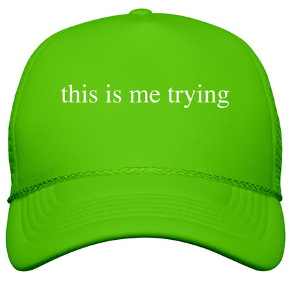 This Is Me Trying Snapback Trucker Hat