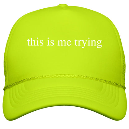 This Is Me Trying Snapback Trucker Hat