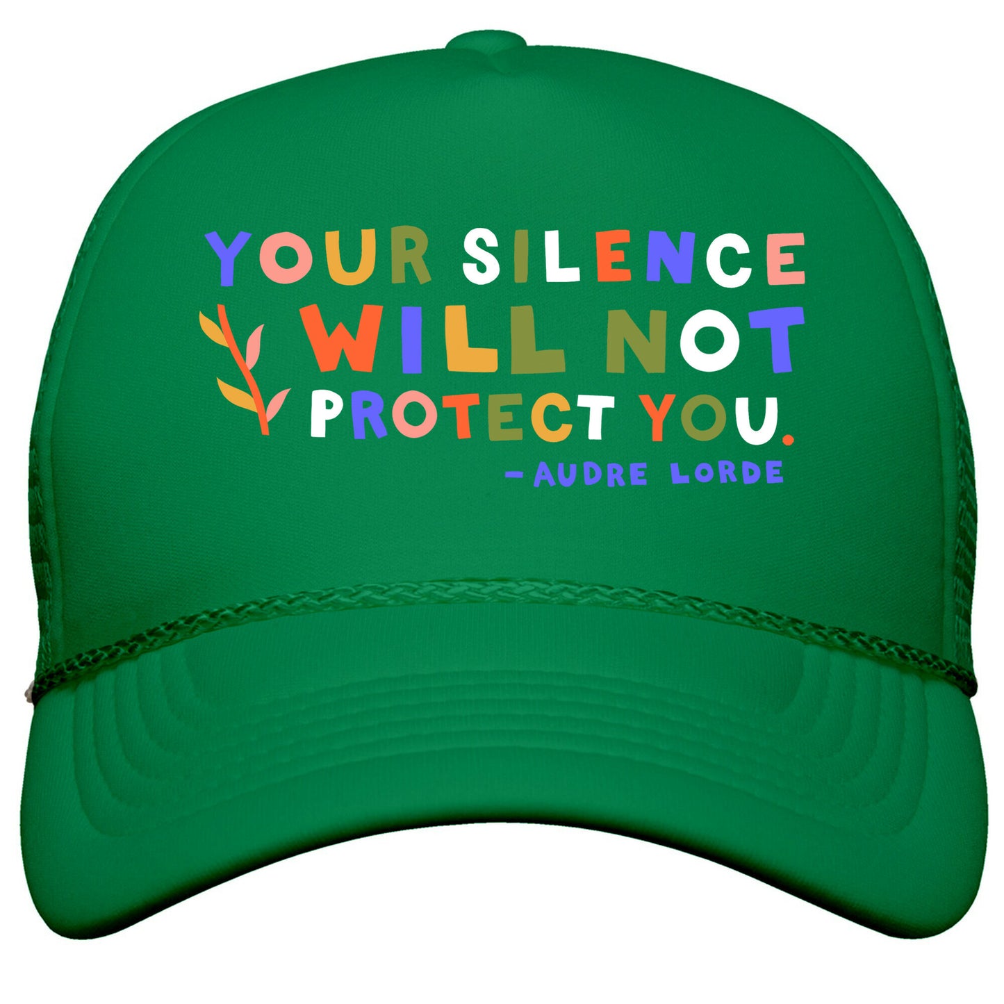 Your Silence Will Not Protect You - Audre Lorde Quote Snapback Trucker Hat