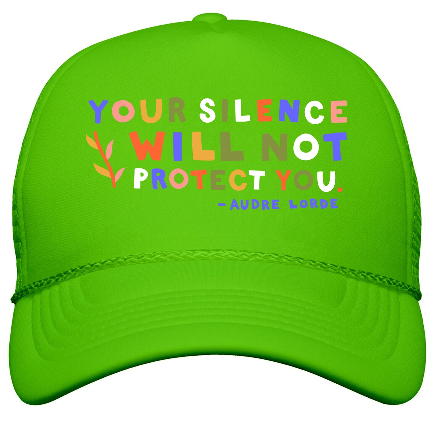 Your Silence Will Not Protect You - Audre Lorde Quote Snapback Trucker Hat