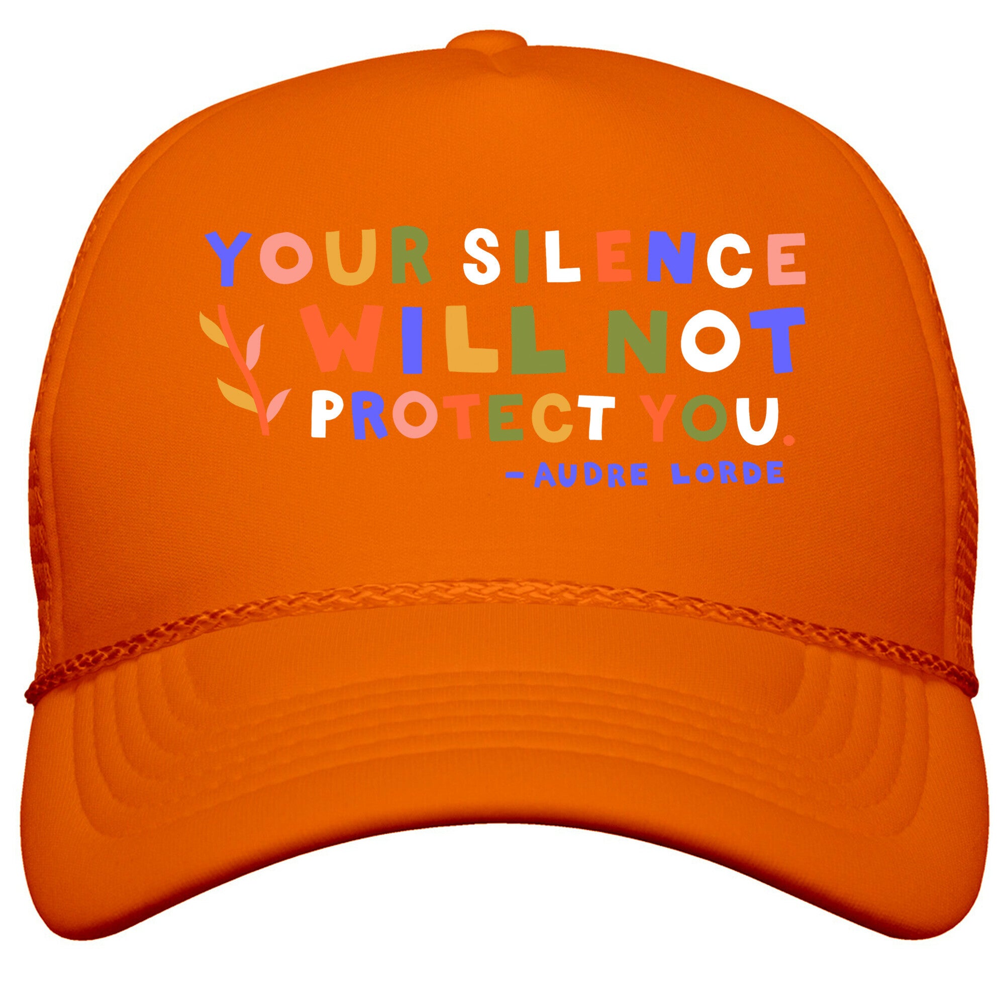 Your Silence Will Not Protect You - Audre Lorde Quote Snapback Trucker Hat