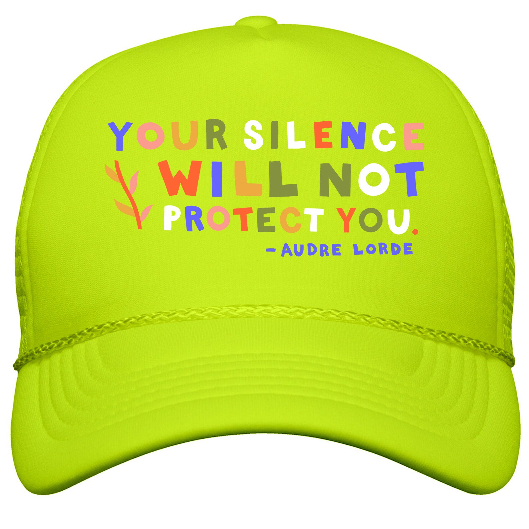 Your Silence Will Not Protect You - Audre Lorde Quote Snapback Trucker Hat