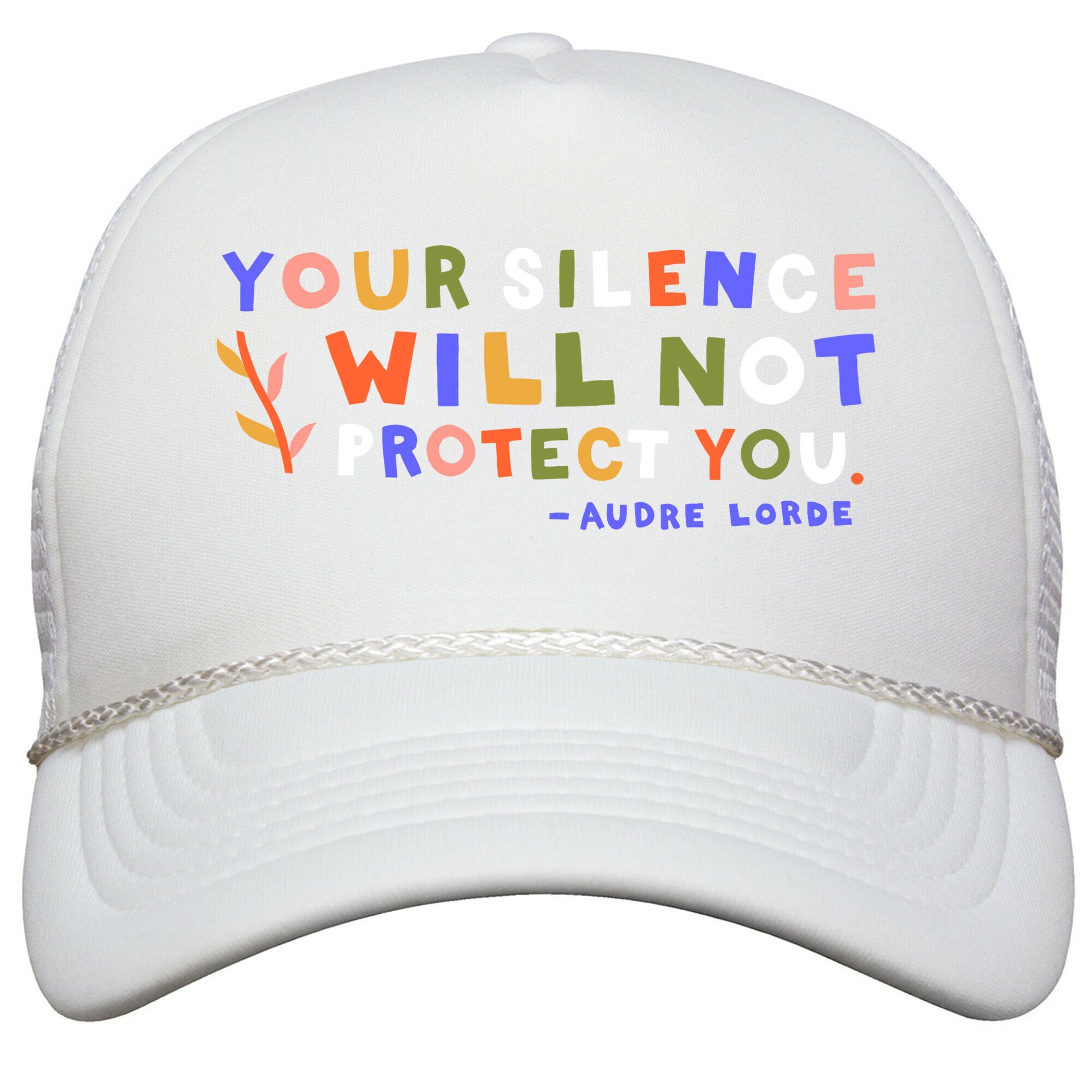 Your Silence Will Not Protect You - Audre Lorde Quote Snapback Trucker Hat