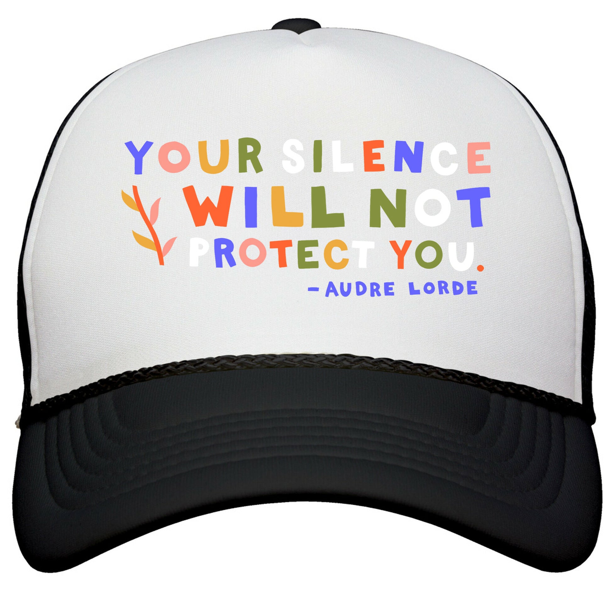 Your Silence Will Not Protect You - Audre Lorde Quote Snapback Trucker Hat