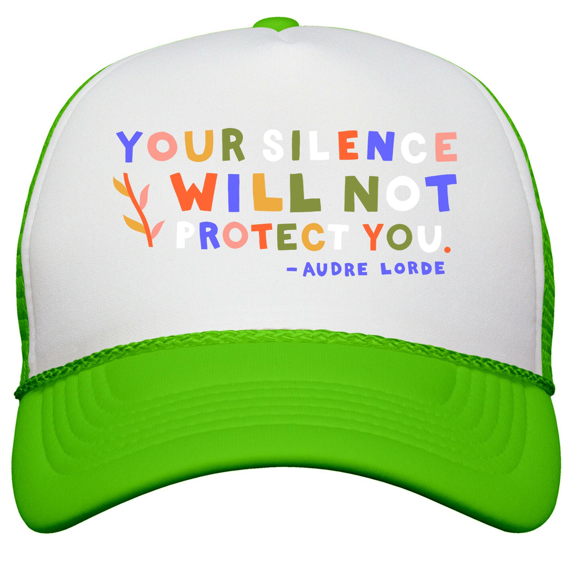Your Silence Will Not Protect You - Audre Lorde Quote Snapback Trucker Hat