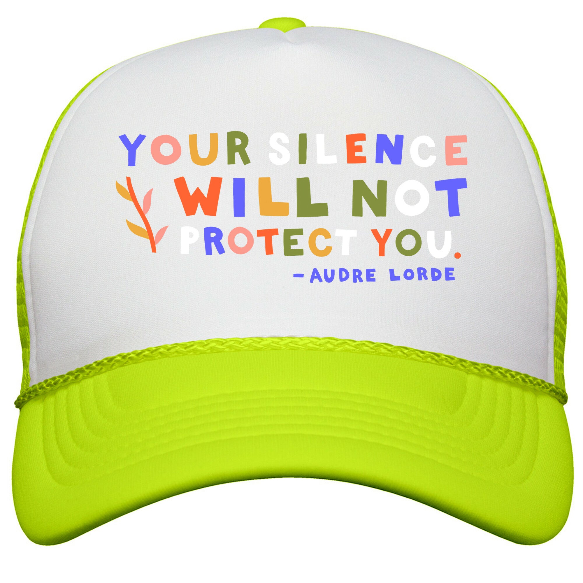 Your Silence Will Not Protect You - Audre Lorde Quote Snapback Trucker Hat