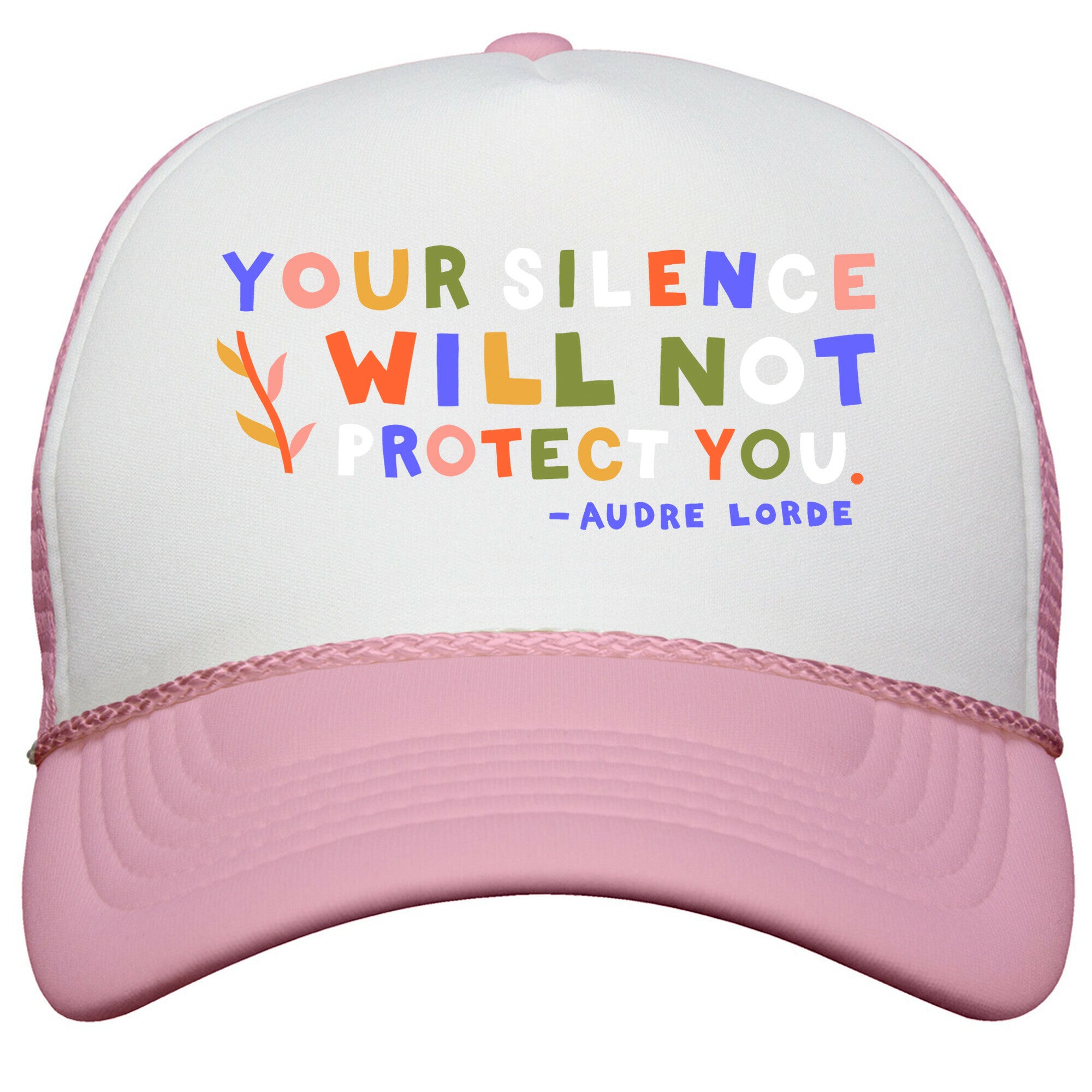 Your Silence Will Not Protect You - Audre Lorde Quote Snapback Trucker Hat