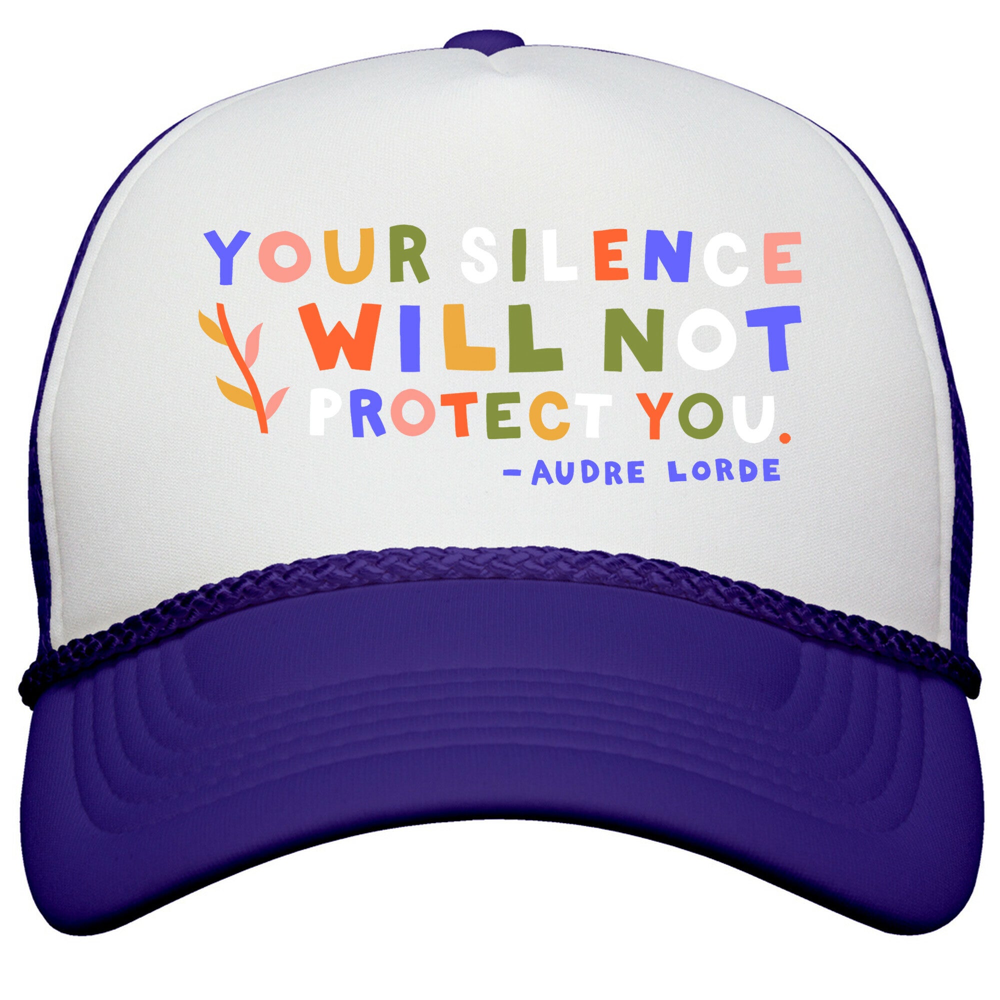 Your Silence Will Not Protect You - Audre Lorde Quote Snapback Trucker Hat