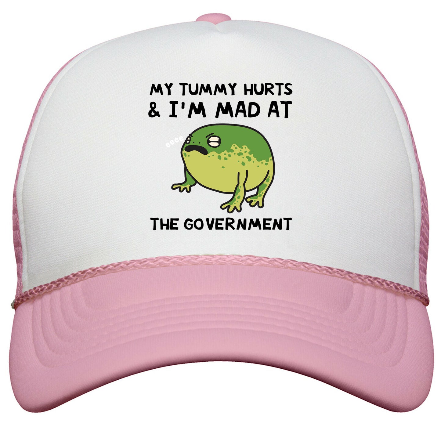 My Tummy Hurts & Im Mad At The Government Snapback Trucker Hat