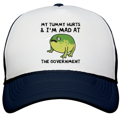My Tummy Hurts & Im Mad At The Government Snapback Trucker Hat
