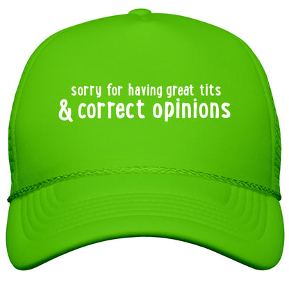 Sorry For Having Great Tits & Correct Opinions Snapback Trucker Hat