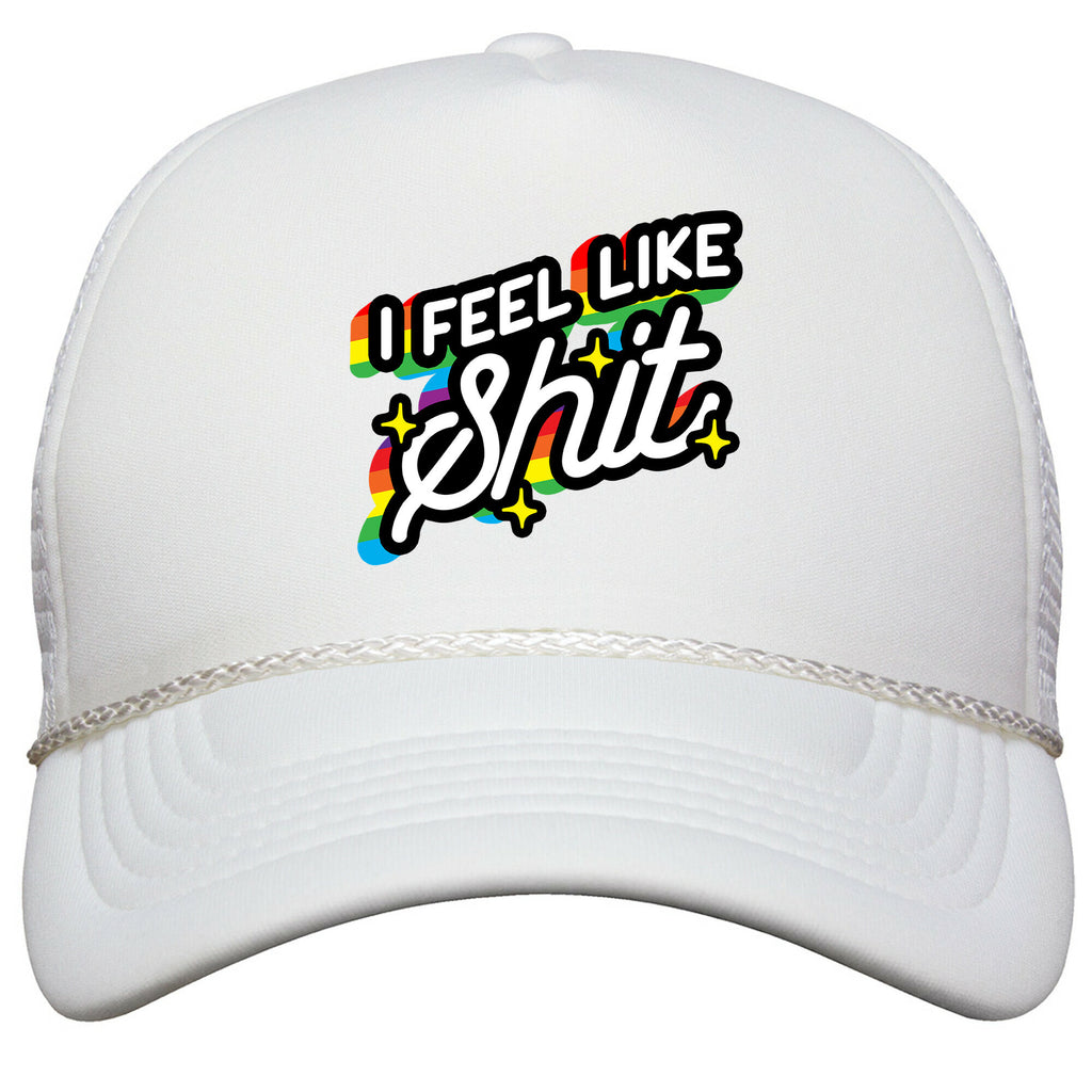 I Feel Like Shit Snapback Trucker Hat