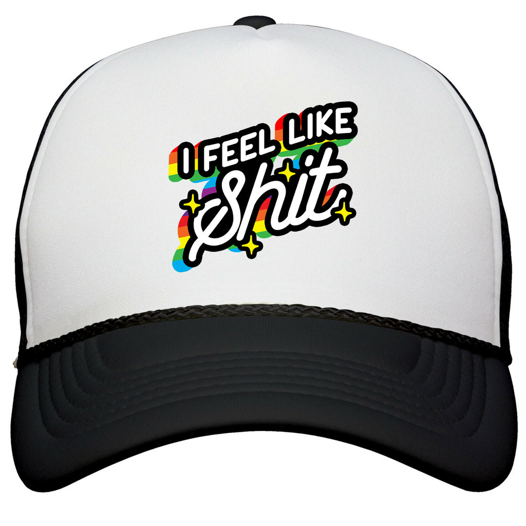 I Feel Like Shit Snapback Trucker Hat