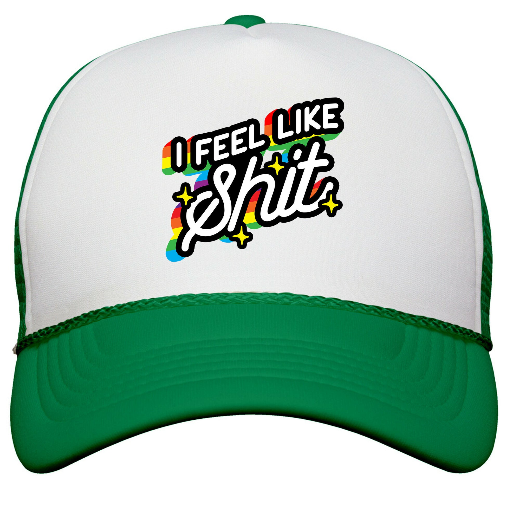 I Feel Like Shit Snapback Trucker Hat