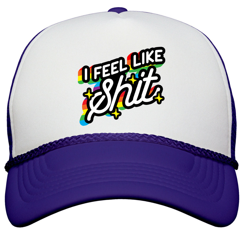 I Feel Like Shit Snapback Trucker Hat