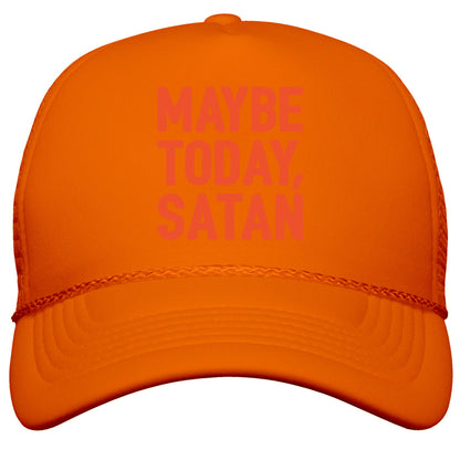 Maybe Today Satan Parody Snapback Trucker Hat
