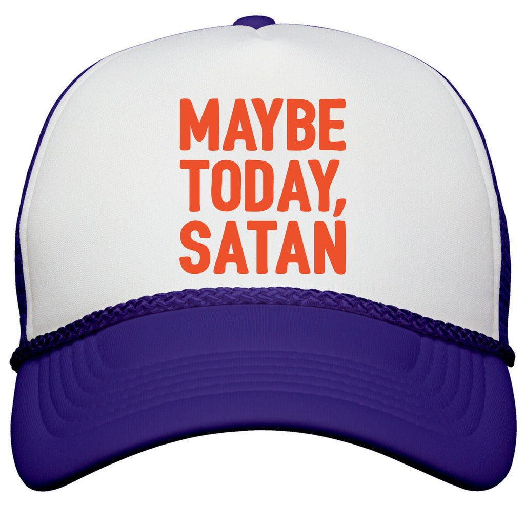 Maybe Today Satan Parody Snapback Trucker Hat
