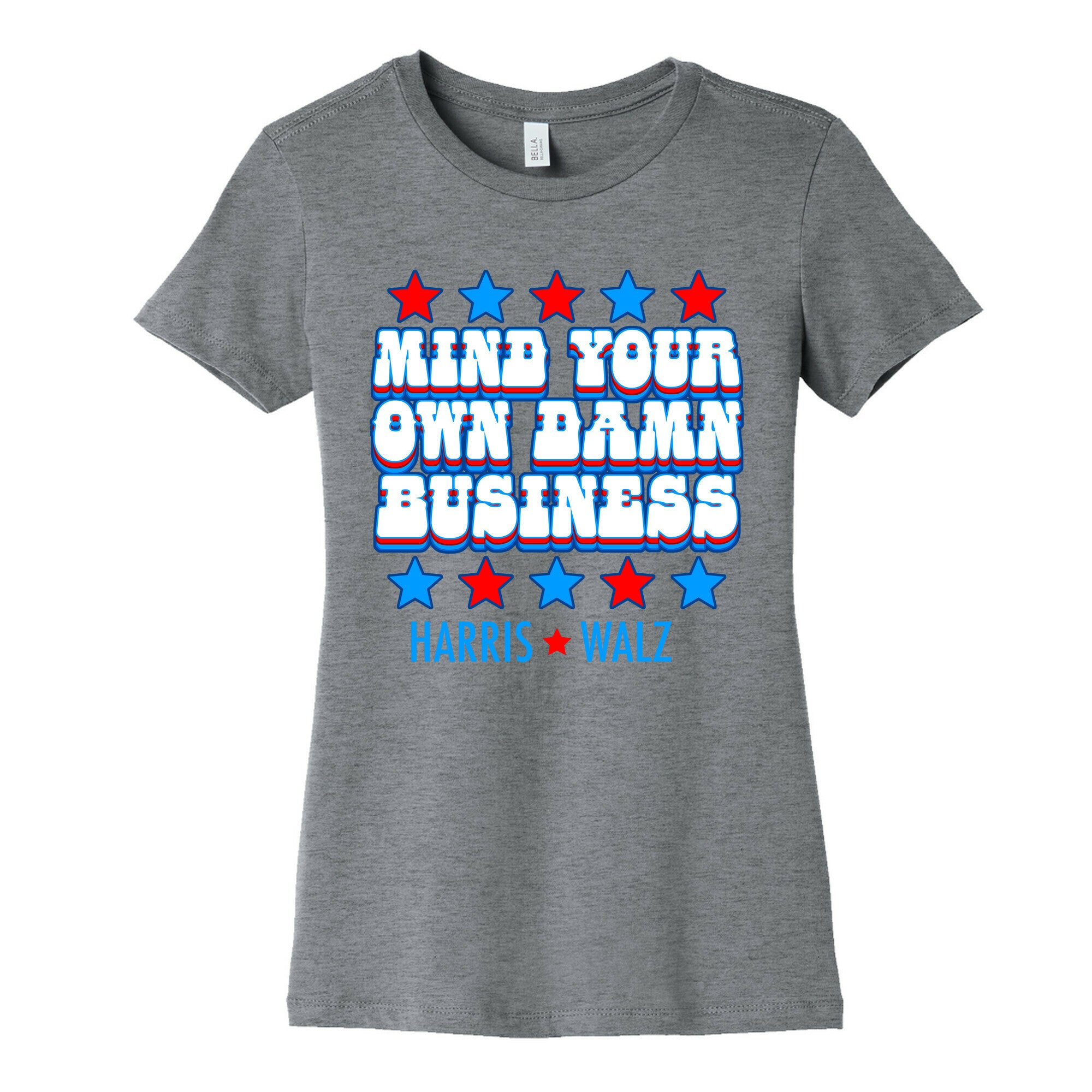 Mind Your Own Damn Business Harris Walz  Womens Cotton Tee
