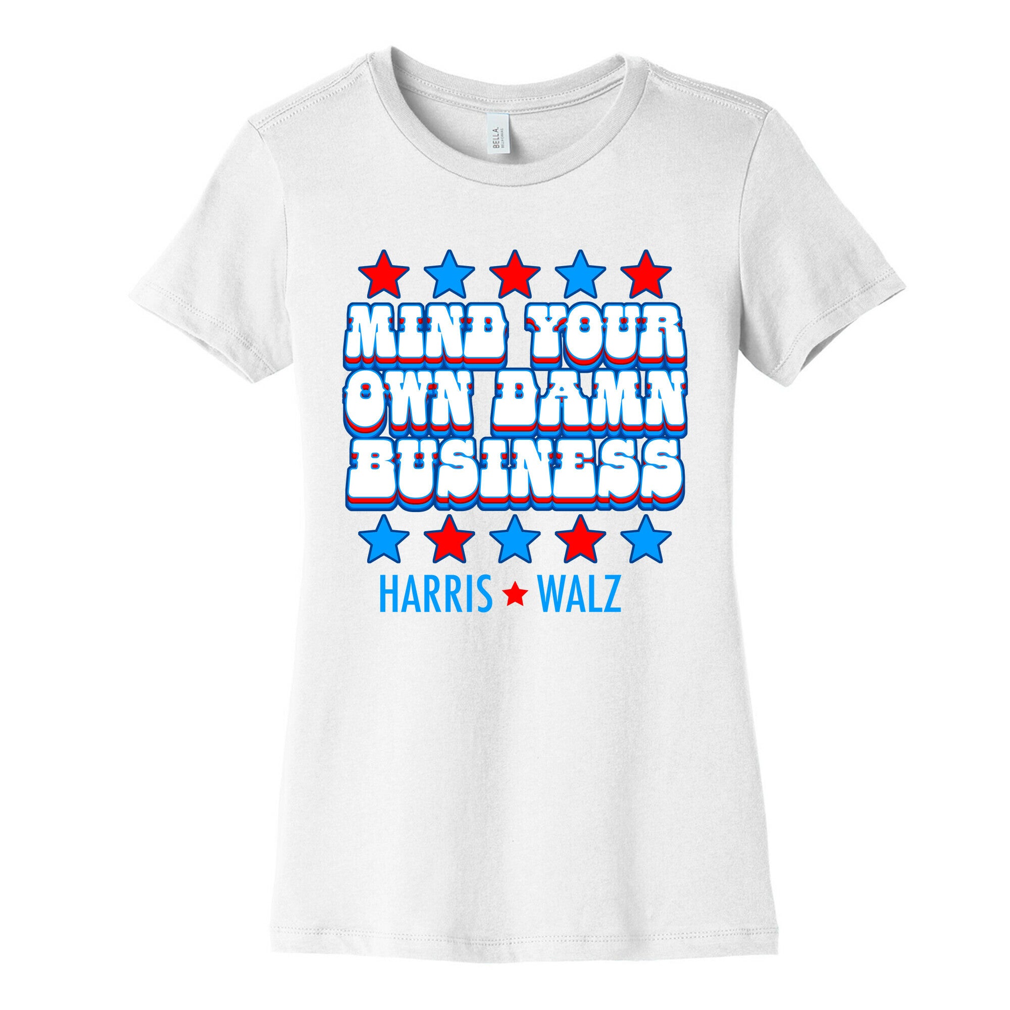 Mind Your Own Damn Business Harris Walz  Womens Cotton Tee