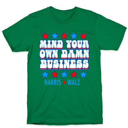 Mind Your Own Damn Business Harris Walz  T-Shirt