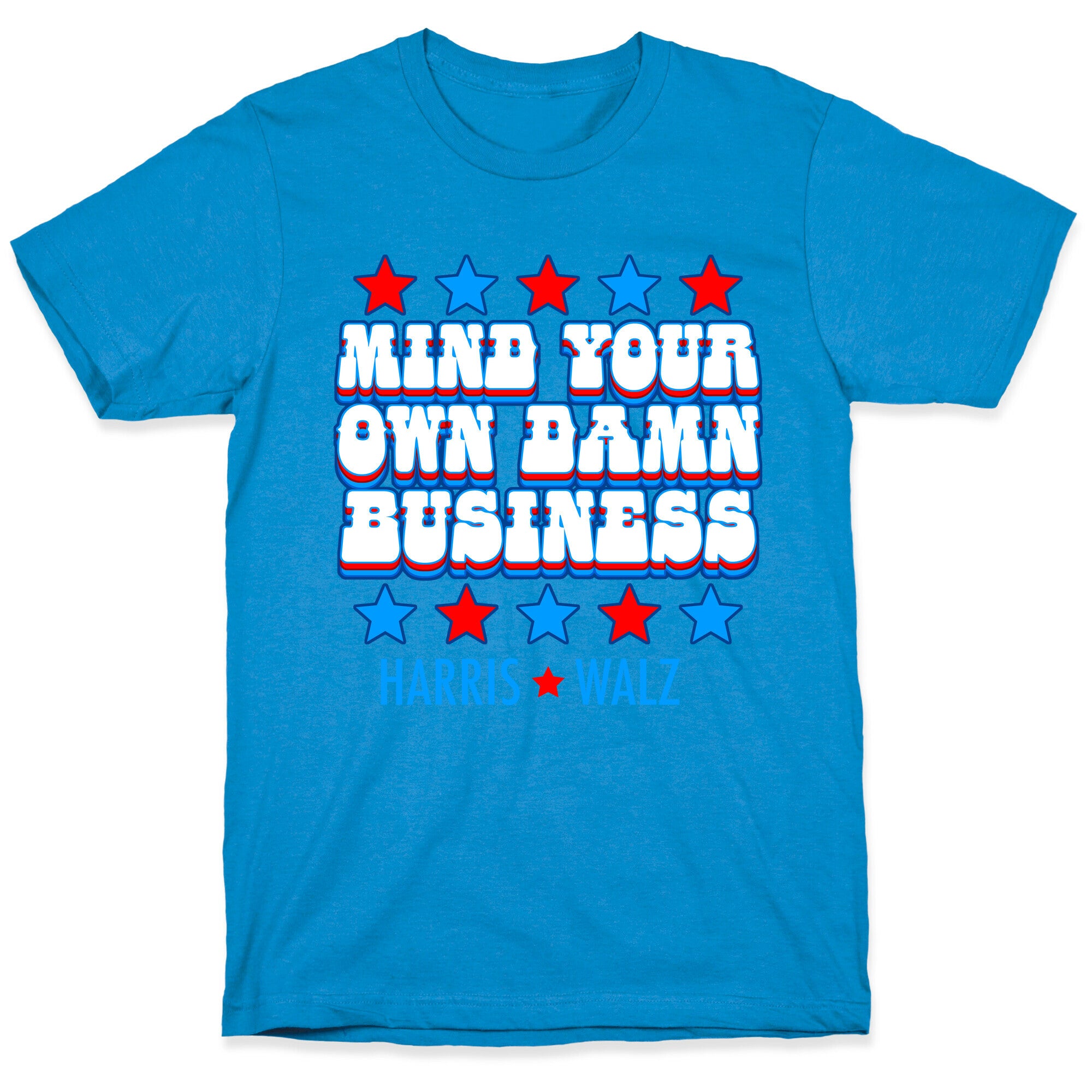 Mind Your Own Damn Business Harris Walz  T-Shirt