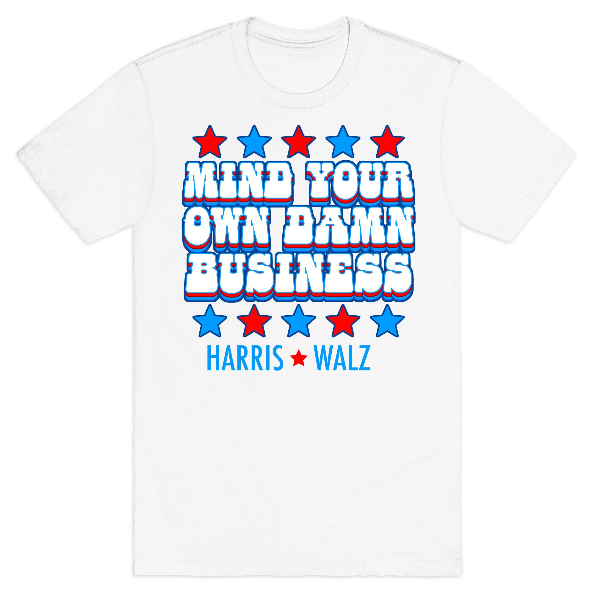Mind Your Own Damn Business Harris Walz  T-Shirt
