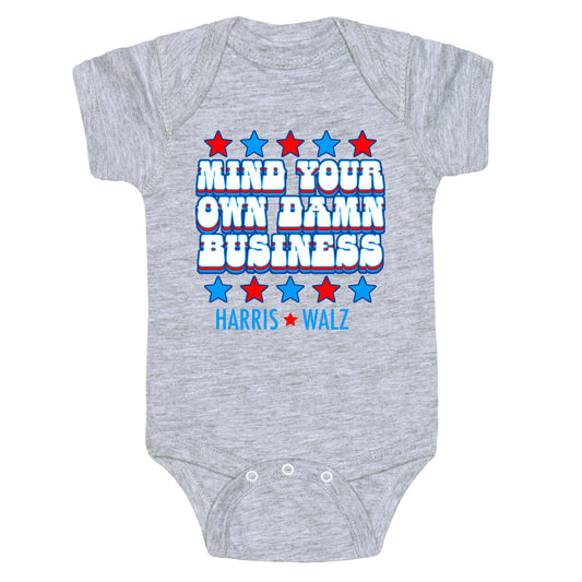 Mind Your Own Damn Business Harris Walz  Baby One-Piece