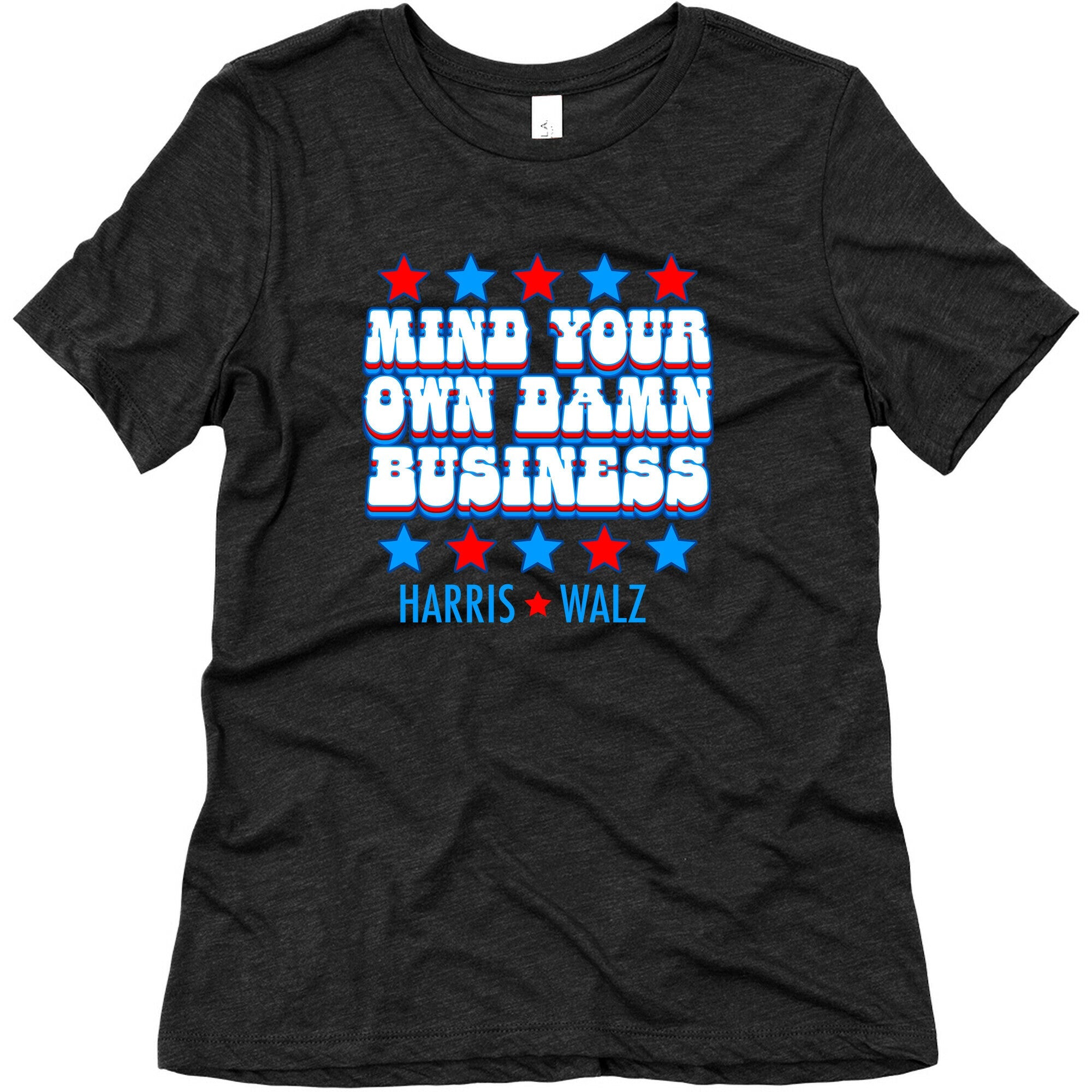 Mind Your Own Damn Business Harris Walz  Womens Triblend Tee