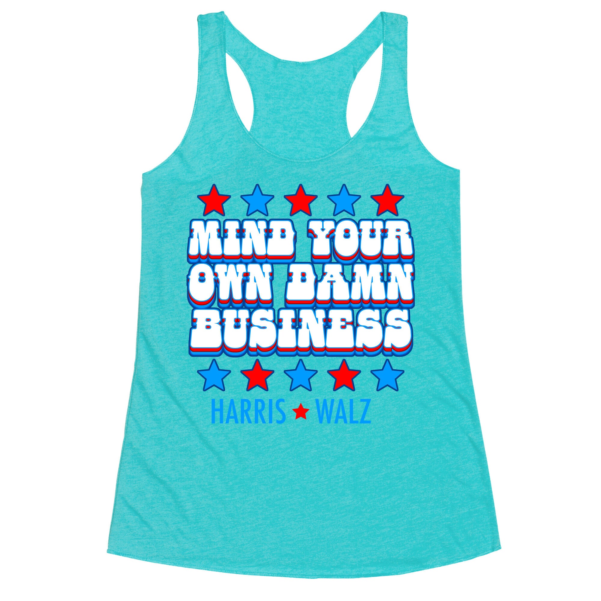 Mind Your Own Damn Business Harris Walz  Racerback Tank