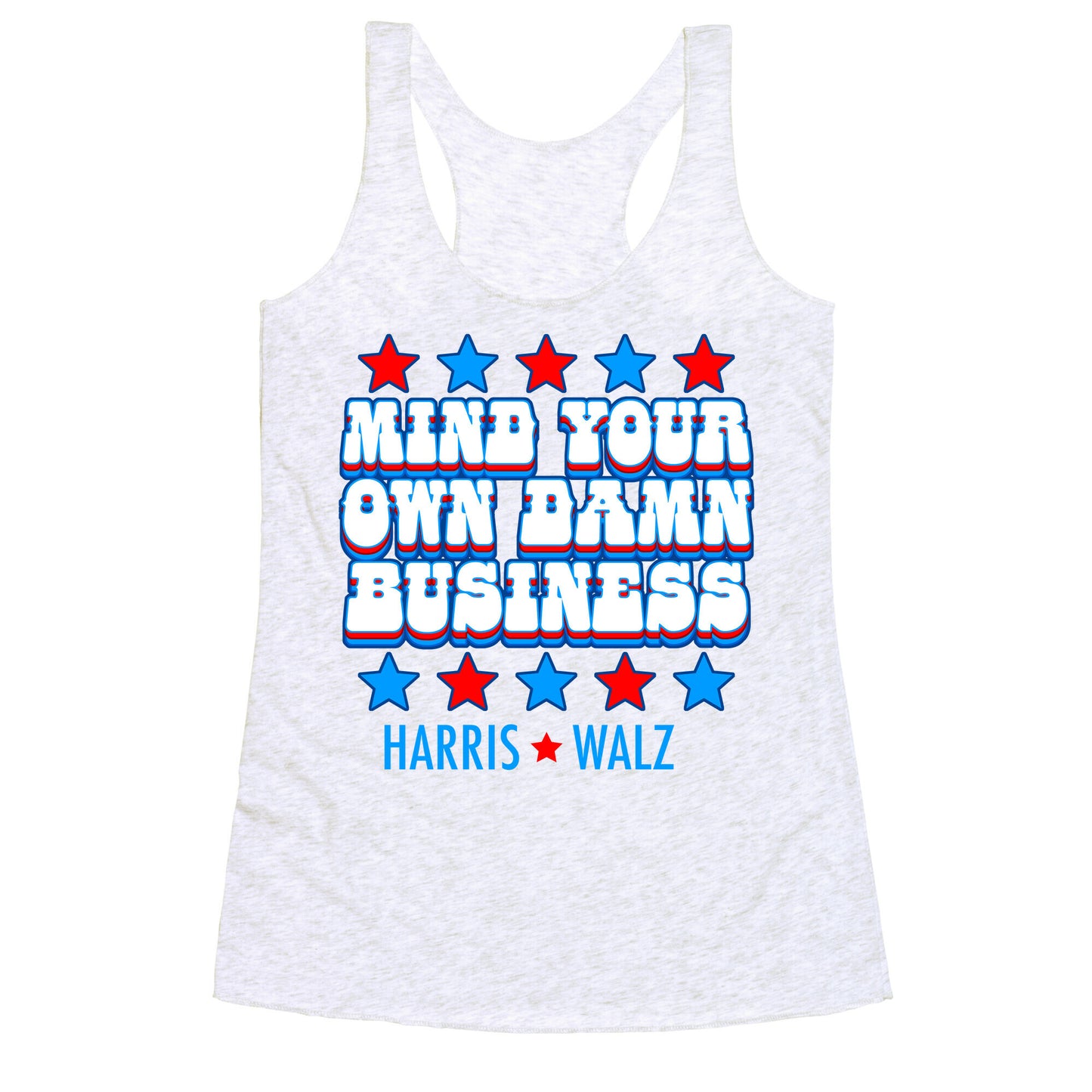 Mind Your Own Damn Business Harris Walz  Racerback Tank