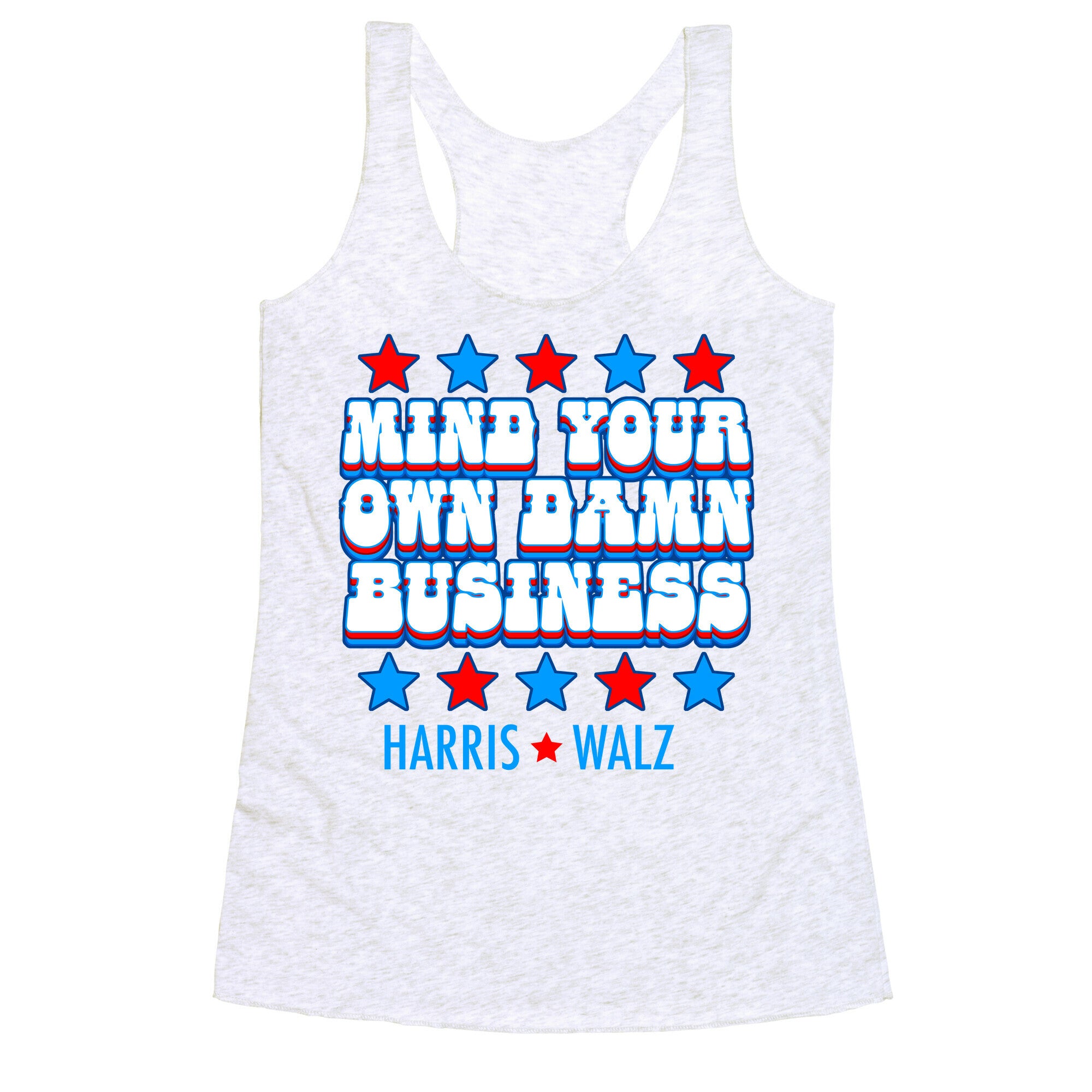 Mind Your Own Damn Business Harris Walz  Racerback Tank