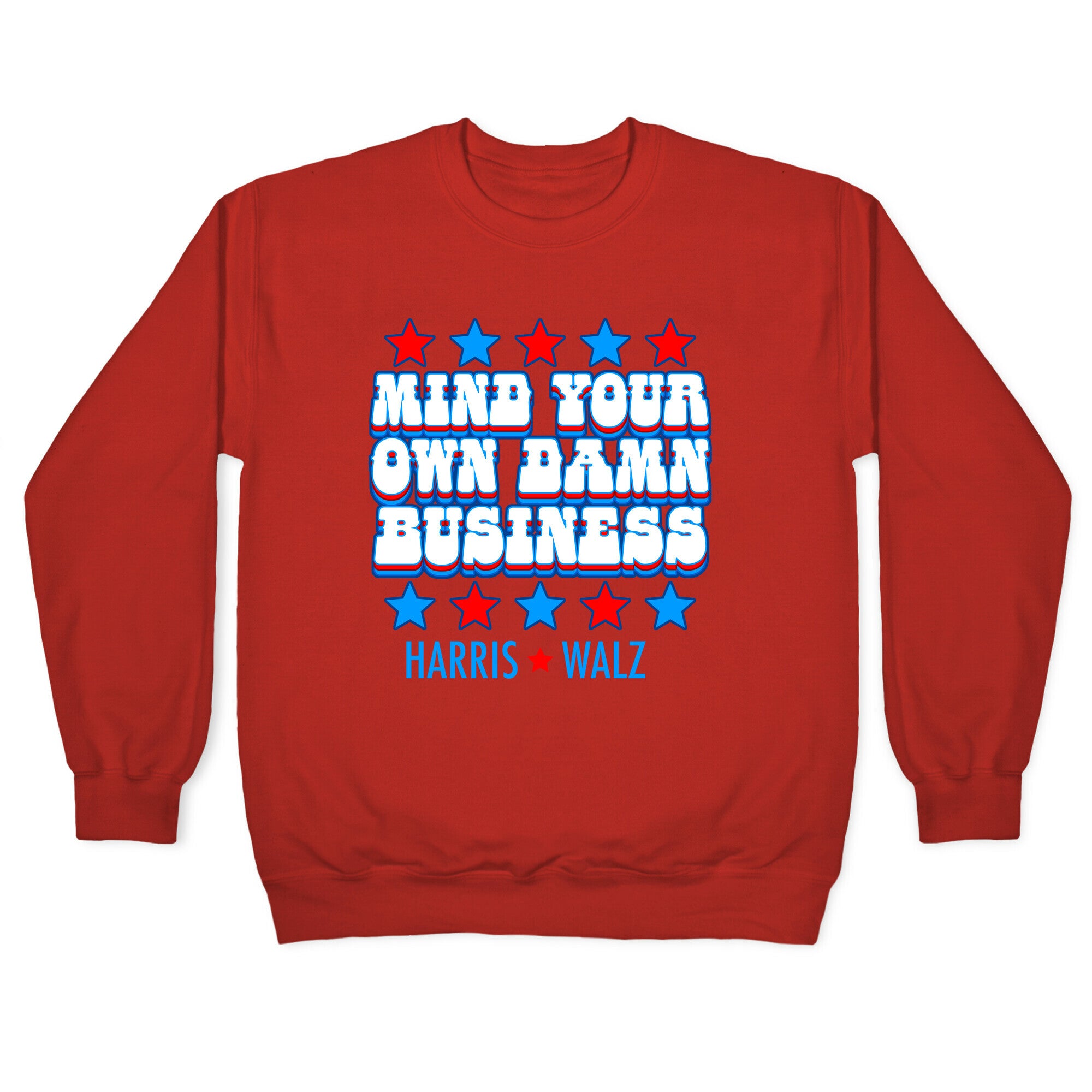 Mind Your Own Damn Business Harris Walz  Crewneck Sweatshirt