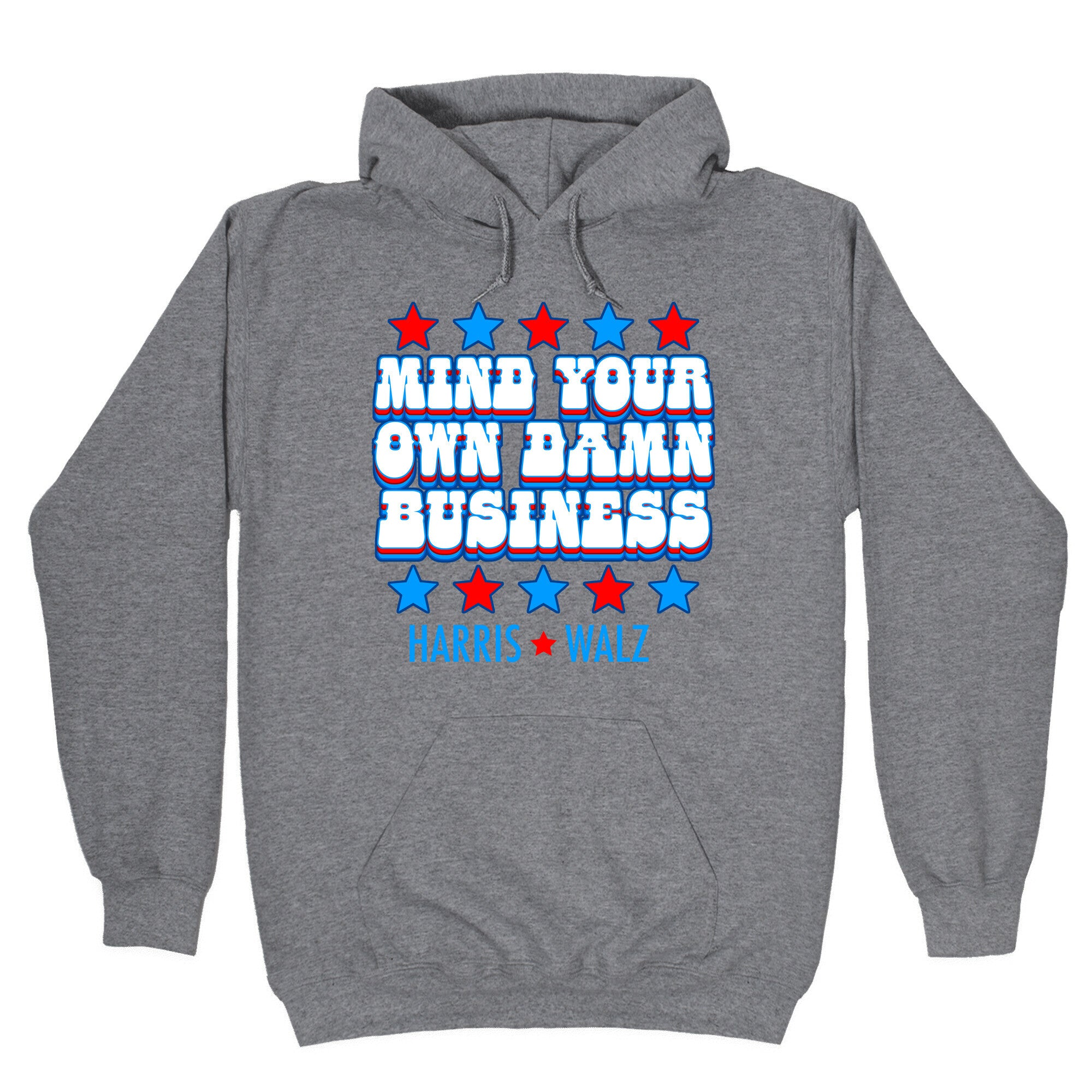 Mind Your Own Damn Business Harris Walz  Hoodie