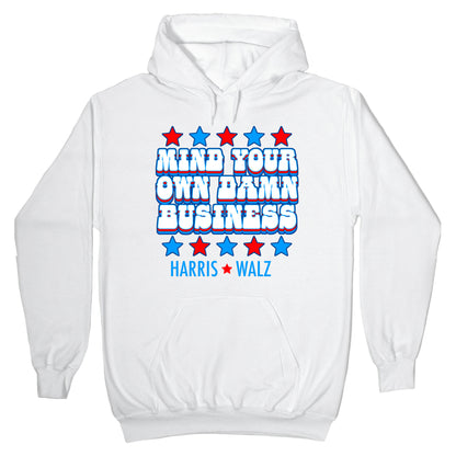 Mind Your Own Damn Business Harris Walz  Hoodie