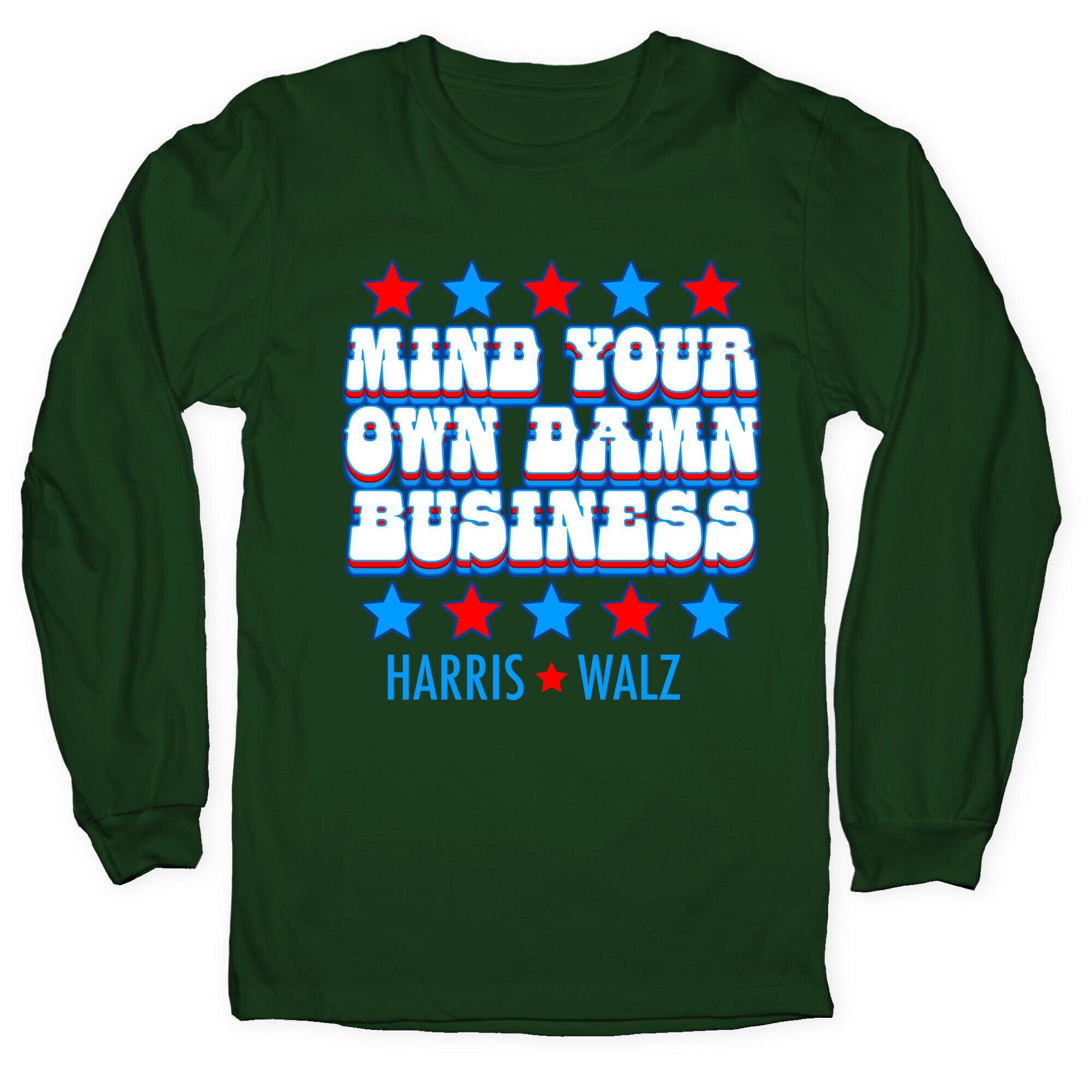 Mind Your Own Damn Business Harris Walz  Longsleeve Tee