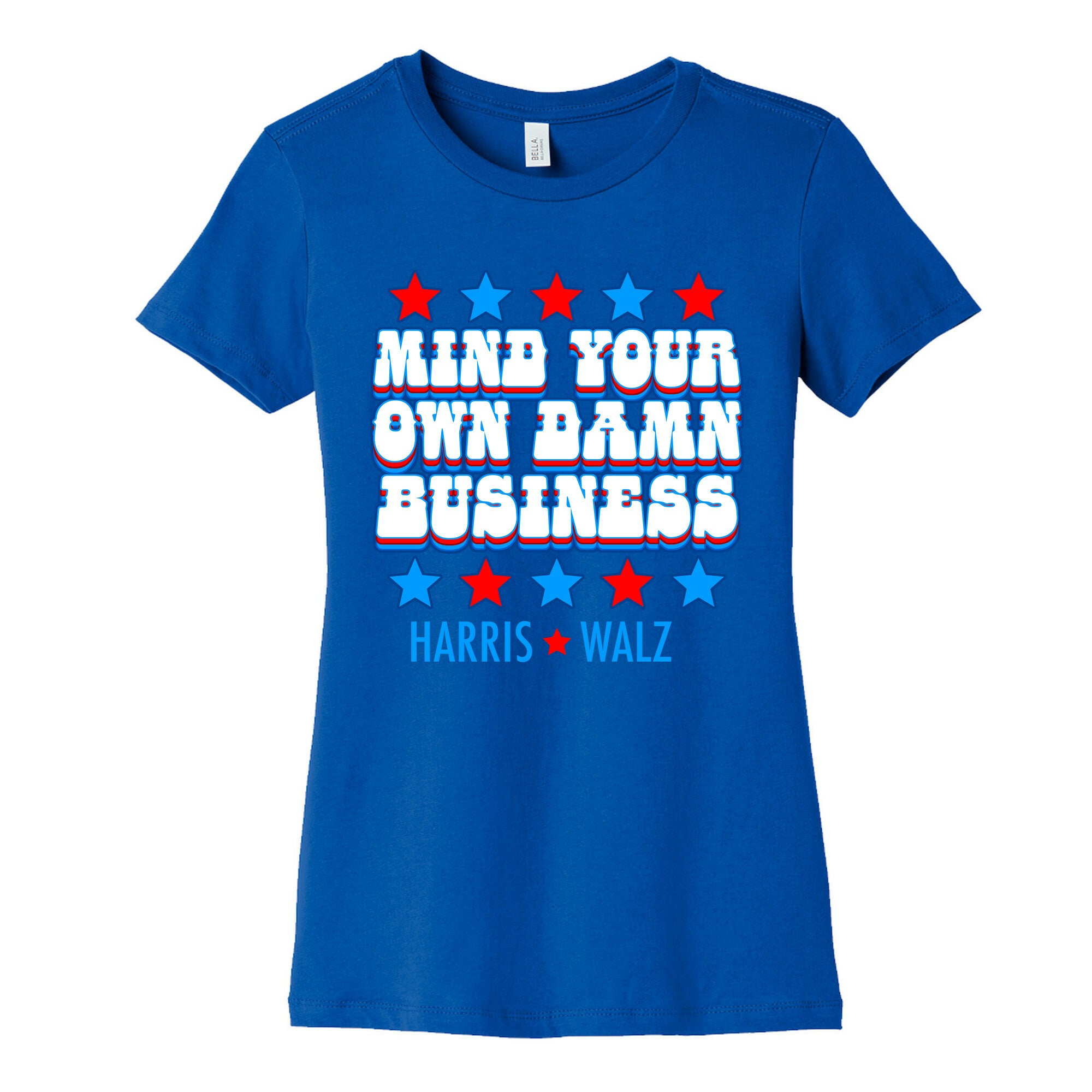 Mind Your Own Damn Business Harris Walz  Womens Cotton Tee