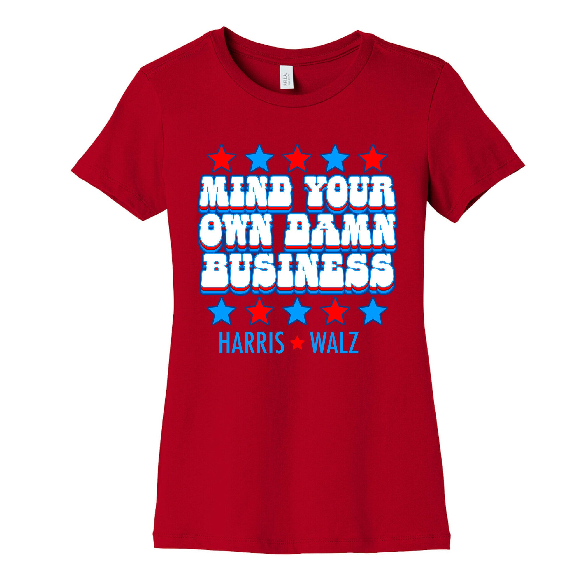 Mind Your Own Damn Business Harris Walz  Womens Cotton Tee