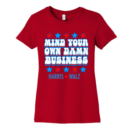 Mind Your Own Damn Business Harris Walz  Womens Cotton Tee