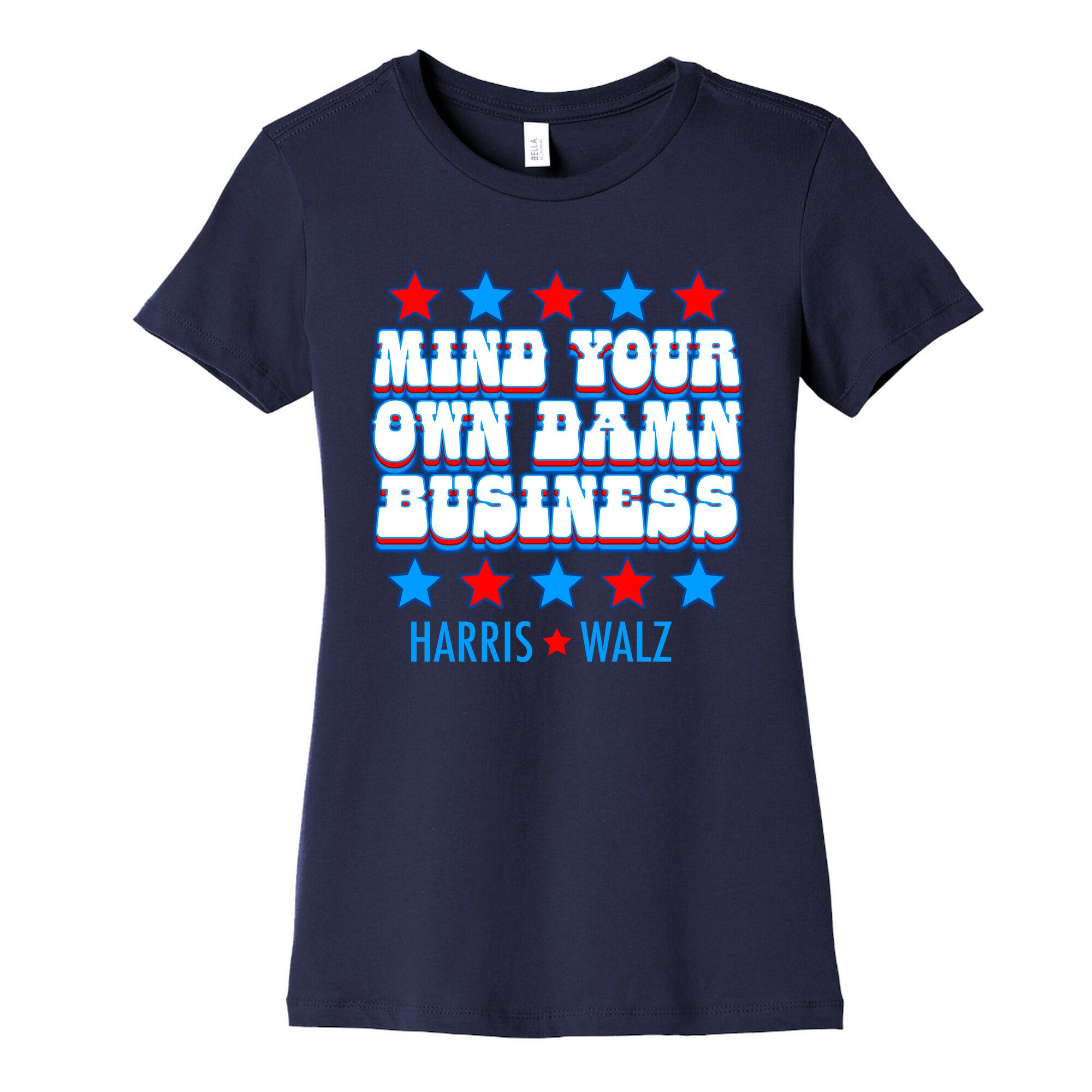Mind Your Own Damn Business Harris Walz  Womens Cotton Tee