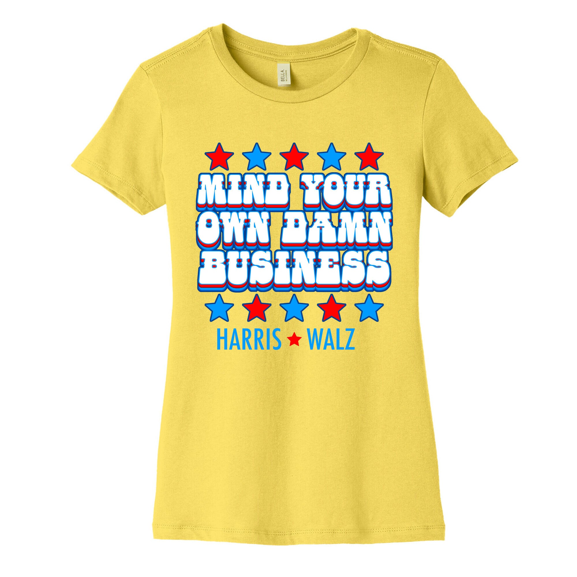 Mind Your Own Damn Business Harris Walz  Womens Cotton Tee