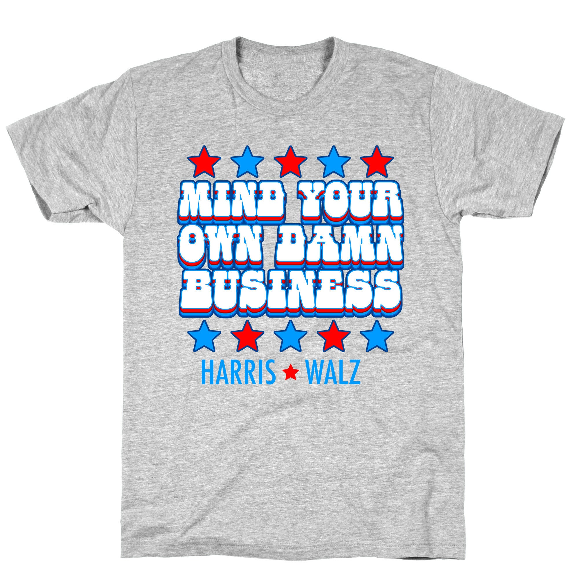 Mind Your Own Damn Business Harris Walz  T-Shirt