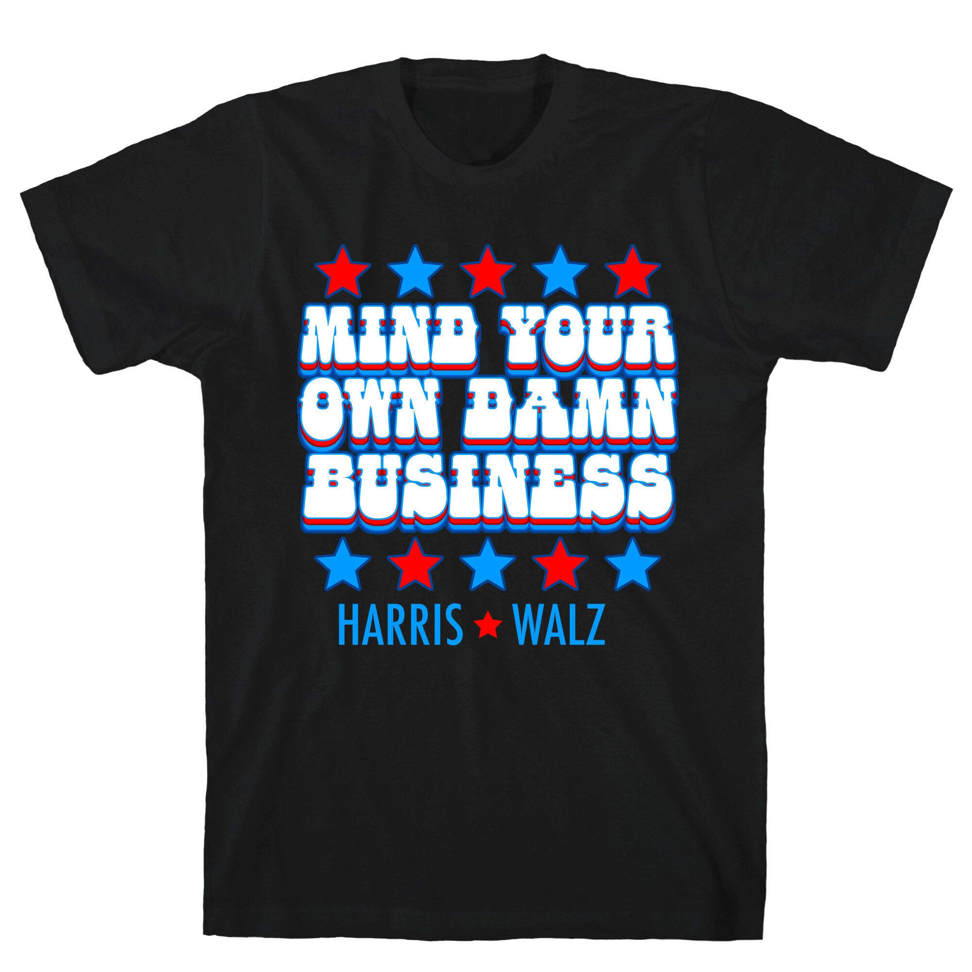 Mind Your Own Damn Business Harris Walz  T-Shirt