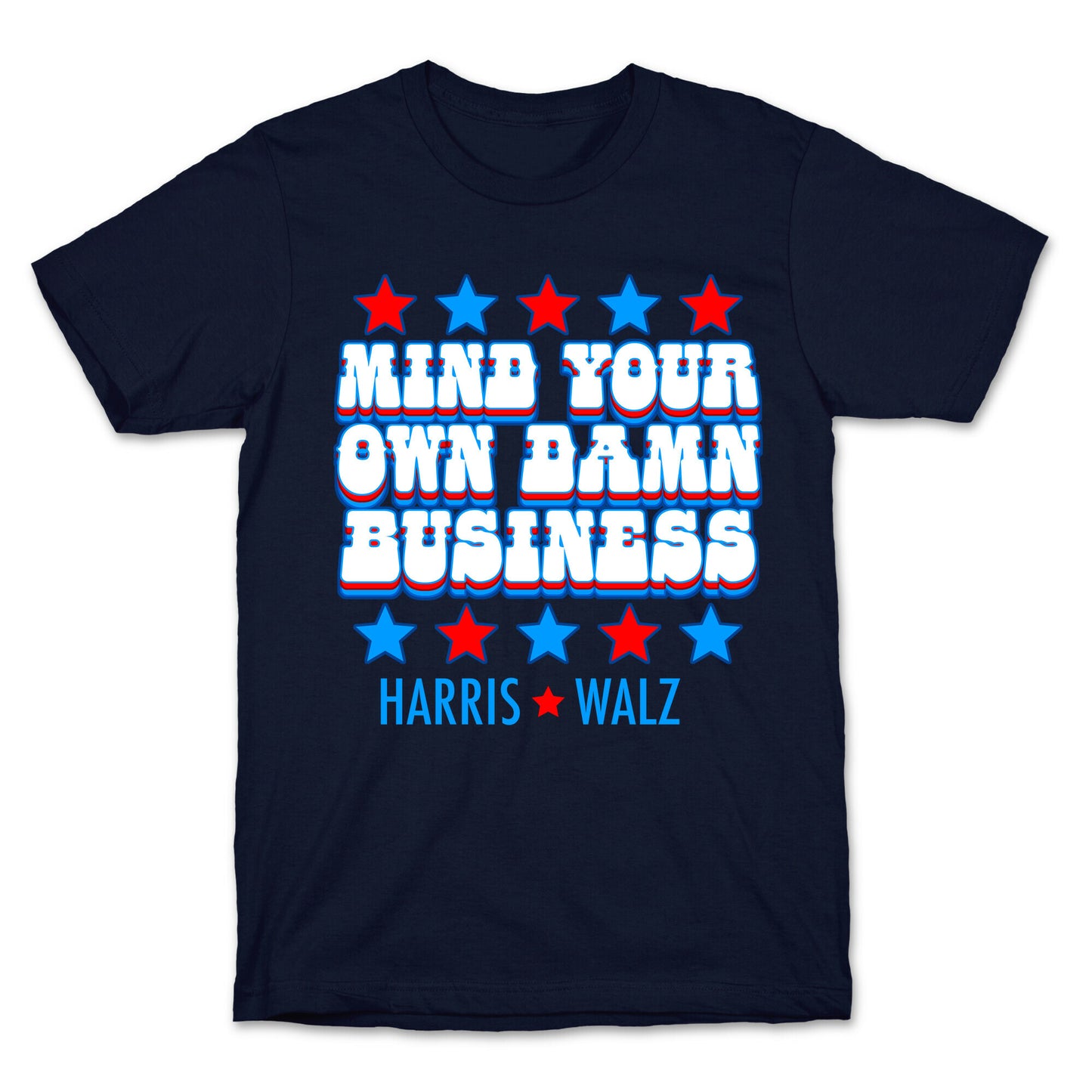 Mind Your Own Damn Business Harris Walz  T-Shirt