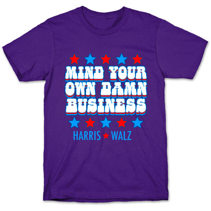 Mind Your Own Damn Business Harris Walz  T-Shirt