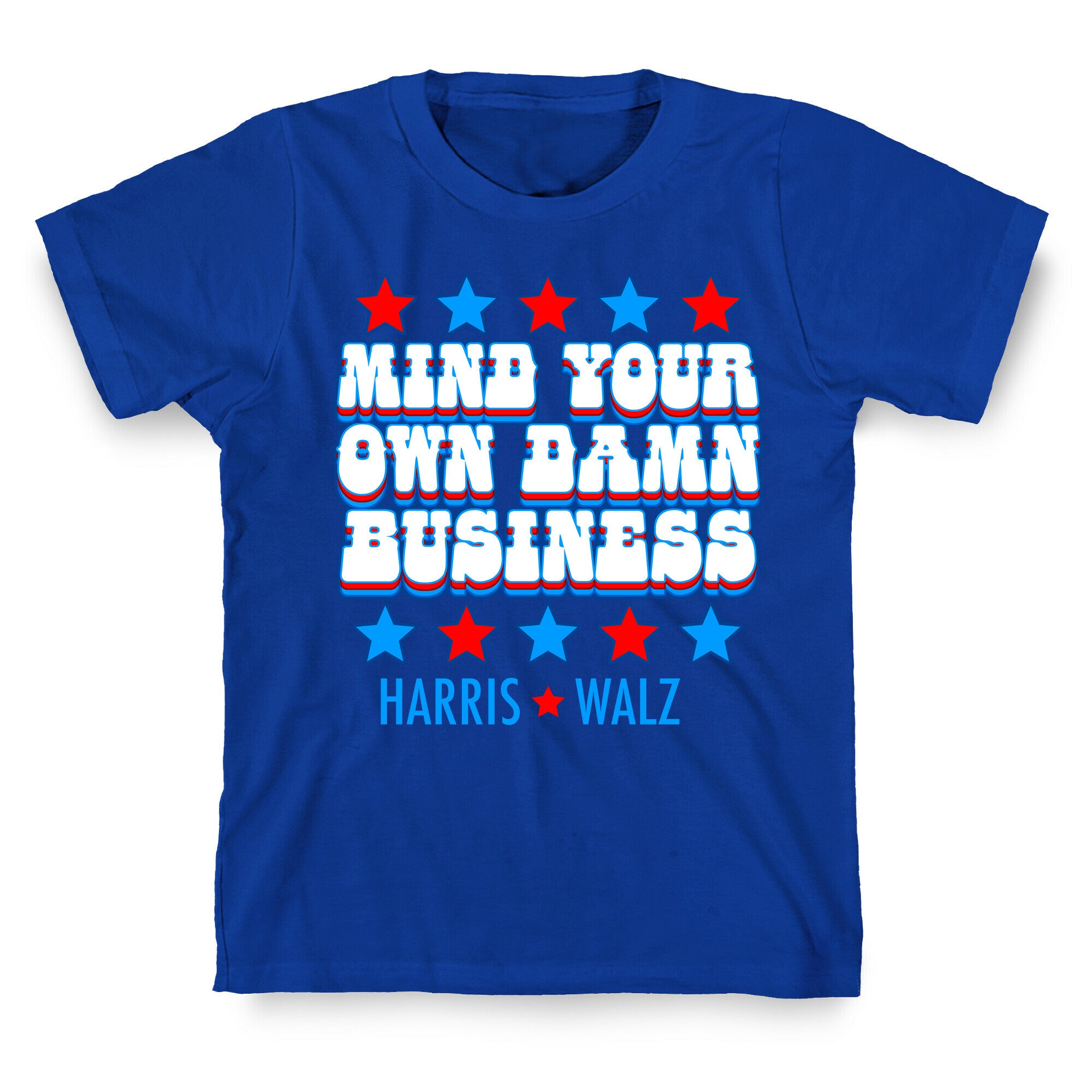 Mind Your Own Damn Business Harris Walz  T-Shirt