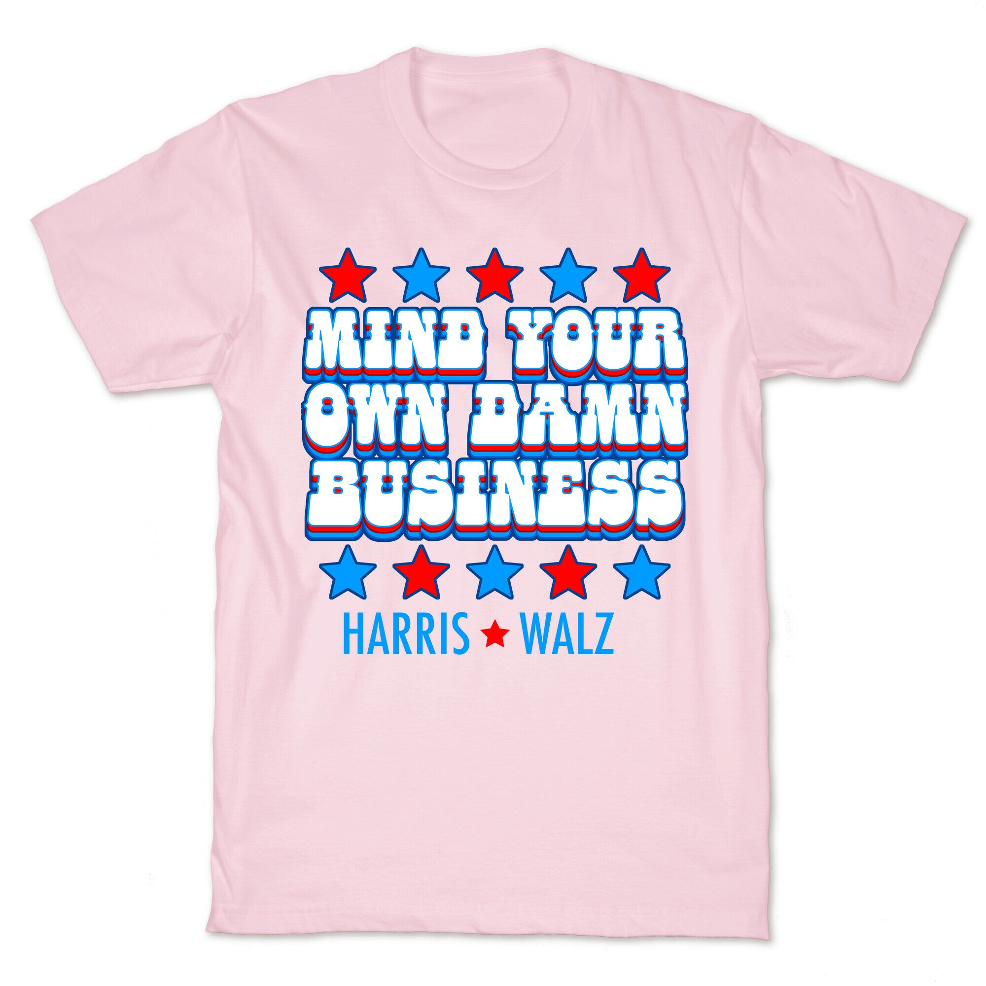 Mind Your Own Damn Business Harris Walz  T-Shirt